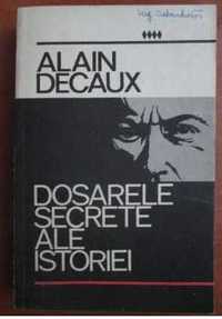 Alain Decaux - Dosarele secrete ale istoriei