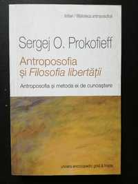 Antroposofia si Filosofia Libertatii - Sergej O. Prokofieff