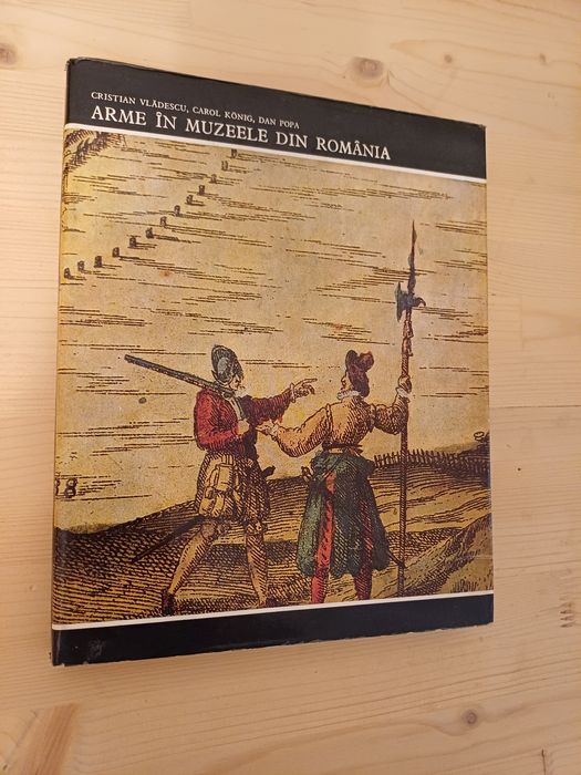 Arme in muzeele din Romania, Ed. Meridiane 1973