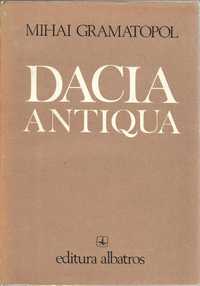 Carte Dacia antiqua Mihai Gramatopol, istorie si arta dacica si romana