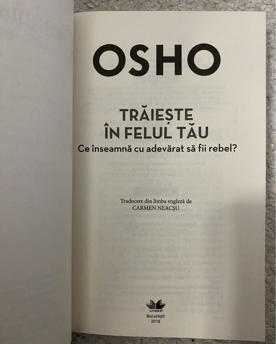 OSHO - Traieste in felul tau. Ce inseamna cu adevarat sa fii rebel?