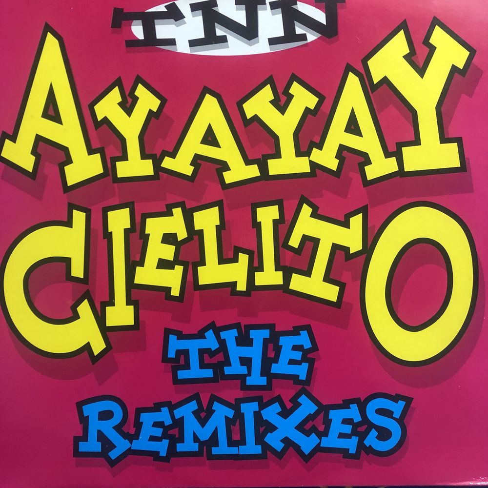 TNN – AyAyAy Cielito (The Remixes)