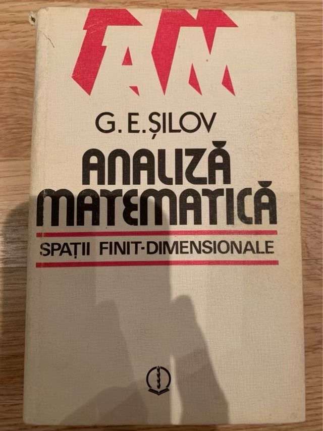 Analiză matematică Spații finit dimensionale G.E. Șilov 1983