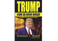 Super carte Donald Trump Cum sa devii bogat, cum sa faci bani