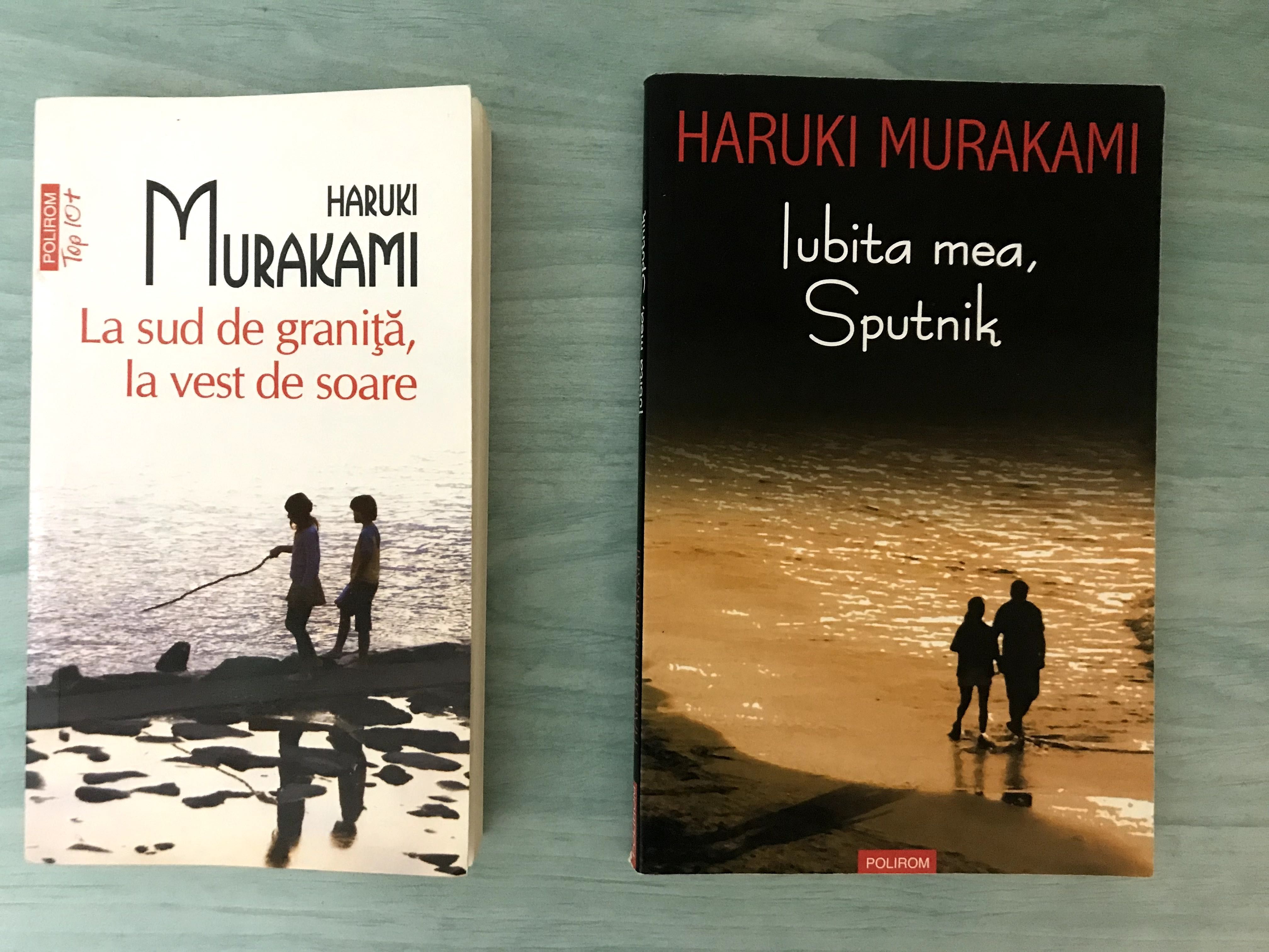 Cărți Haruki Murakami: "La sud de graniță..." și "Iubita mea, Sputnik"