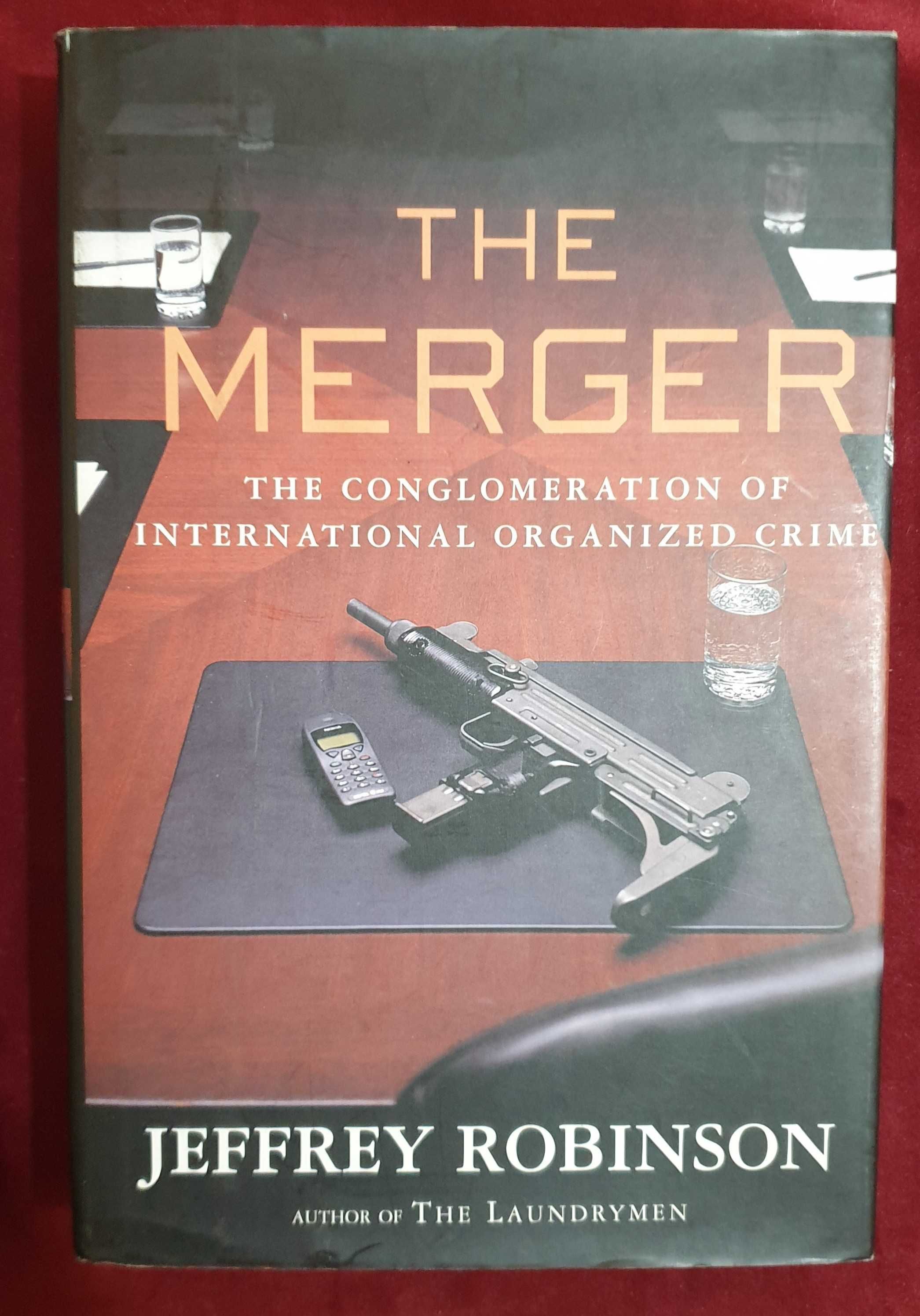 The Merger - How organized crime is taking over the world