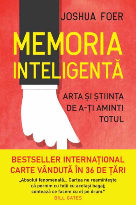 Cartea "Memoria inteligenta - Arta si stiinta de a-ti aminti totul"