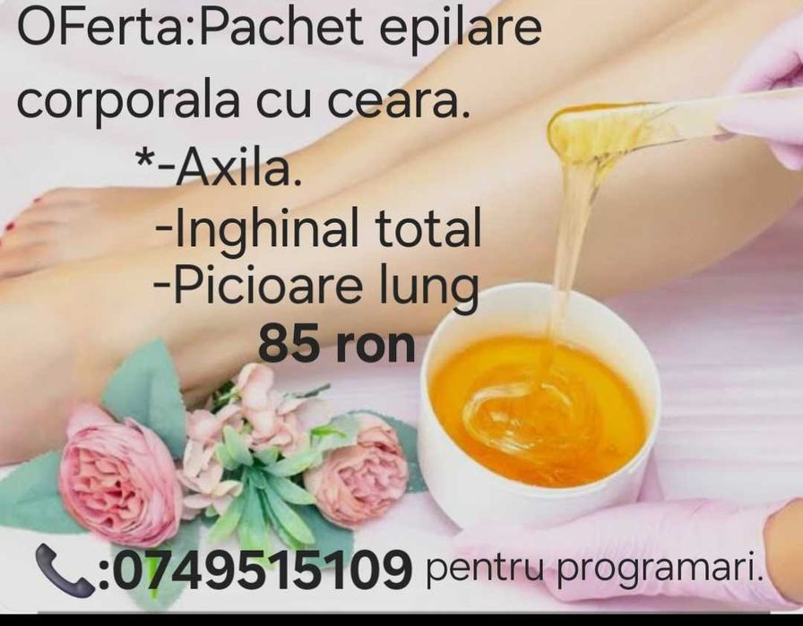 Oferta:Pachet epilare corporala.Exclusiv pentru Femei
