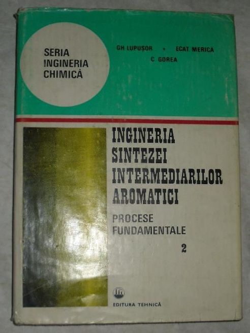 ingineria sintezei intermediarilor aromatici 2 vol. gh. lupuşor e. mer