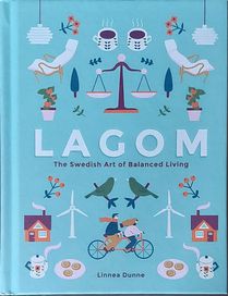 Lagom: The Swedish Art of Balanced Living