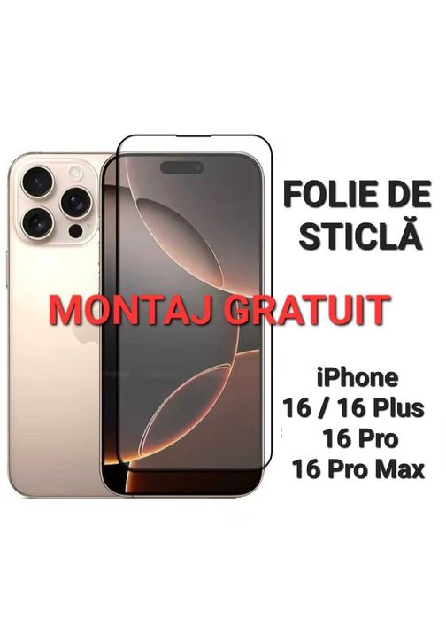 Folie de Sticla iPhone 16 , 16 Plus , 16 Pro , 16 Pro Max