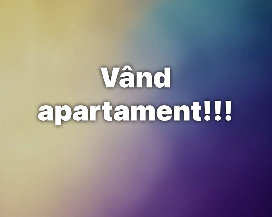 Vand apartament!!!