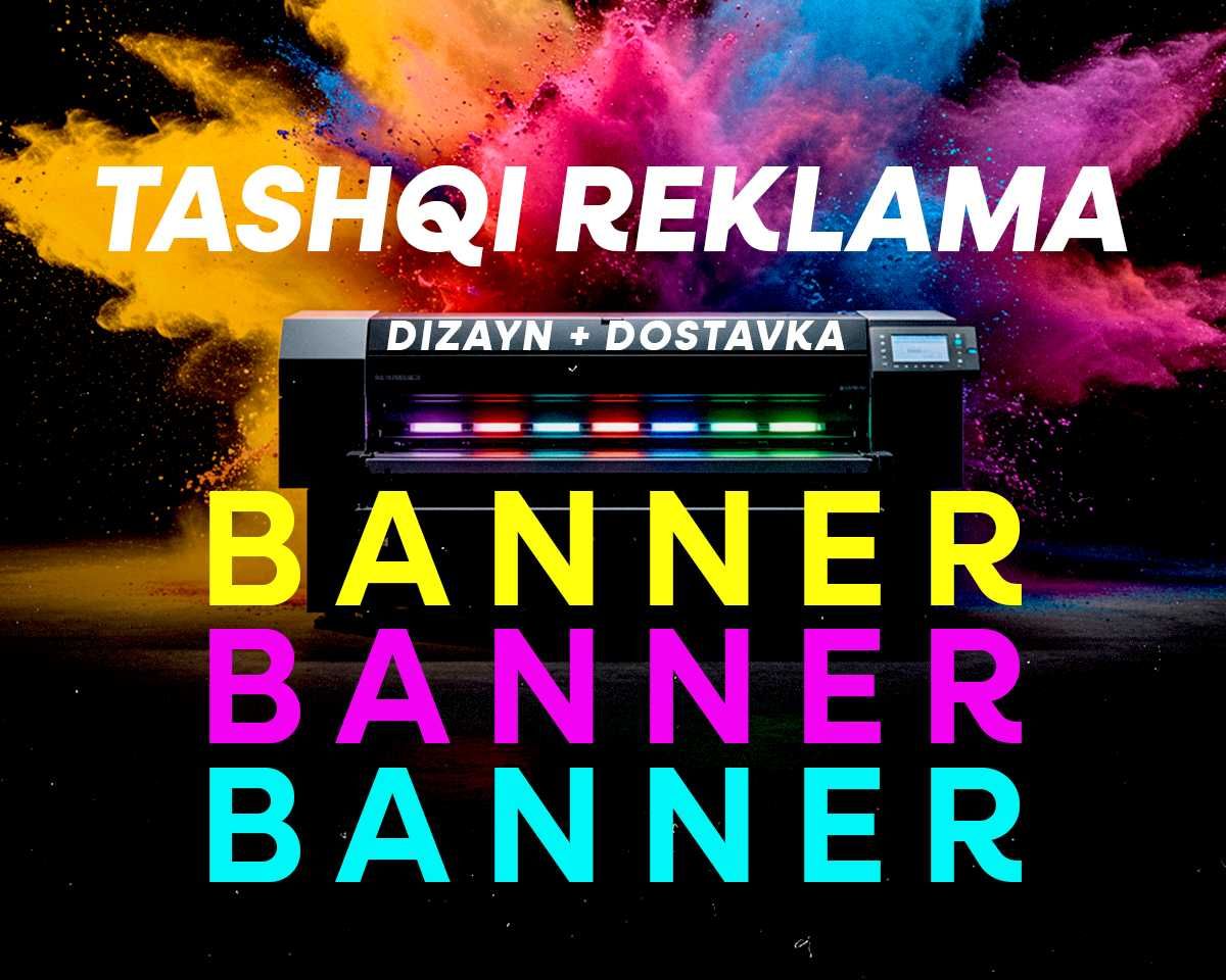 Banner Tashqi reklama xizmatlari Баннер — Быстро, Качественно, 16000!