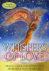 Whispers of Love Oracle: Oracle Cards for Attracting More Love Into Yo