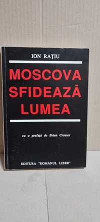 "Moscova sfideaza lumea" - Ion Ratiu 1990