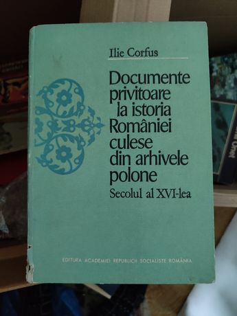 Ilie Corfus - Documente privitoare la istoria României