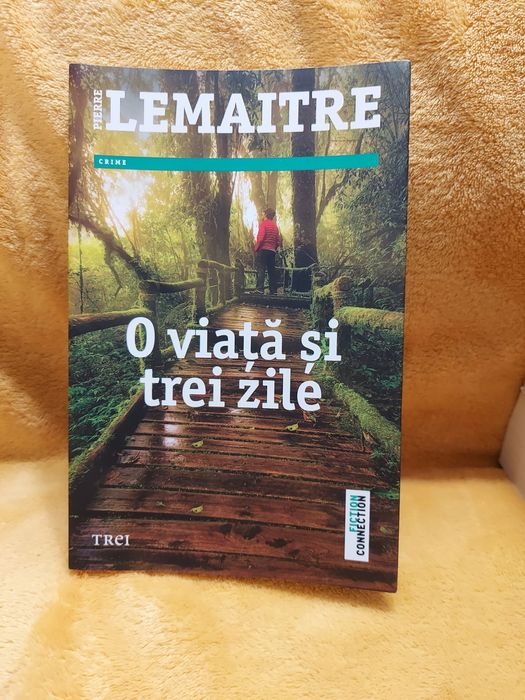 Carte O viata si trei zile Pierre Lemaitre