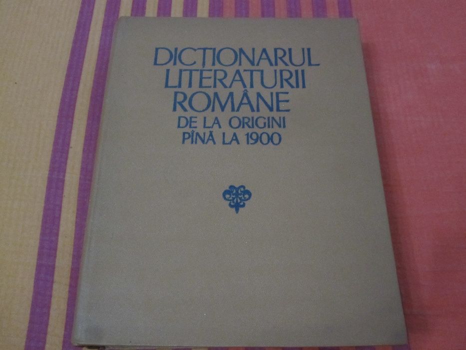 Dictionarul literaturii romane de la origini pana la 1900-ieftin