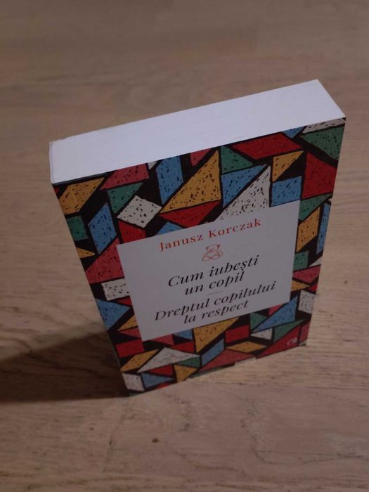 Janusz Korczak - Cum iubesti un copil
