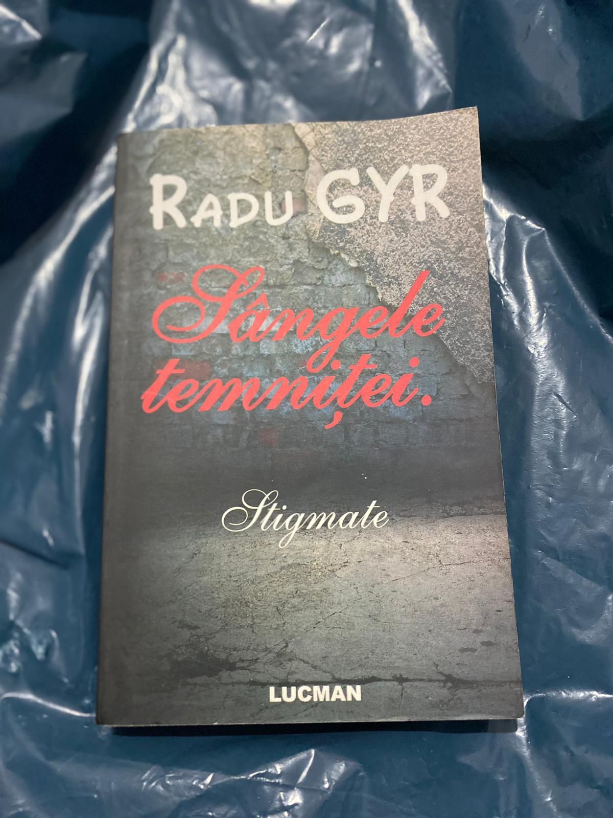 Sangele temnitei. Stigmate - Radu Gyr 2016