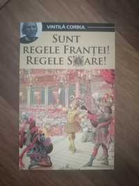 Sunt regele Frantei! Regele soare! - Vintila Corbul