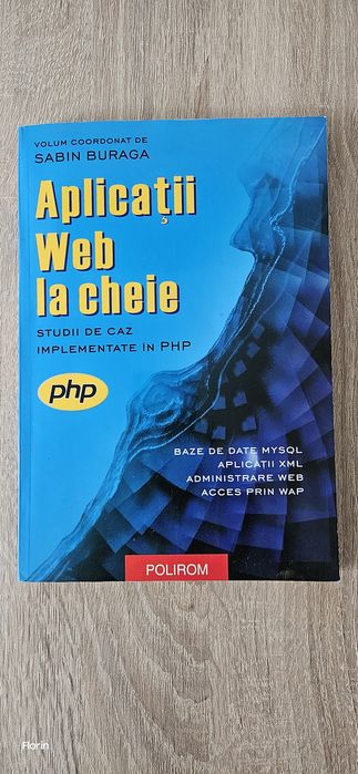 Aplicații Web la cheie. Studii de caz implementate în PHP
