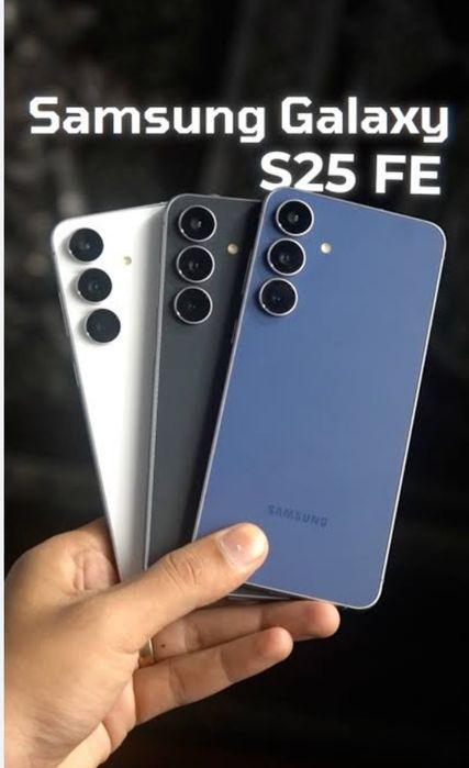 Samsung s25 FE.  ...