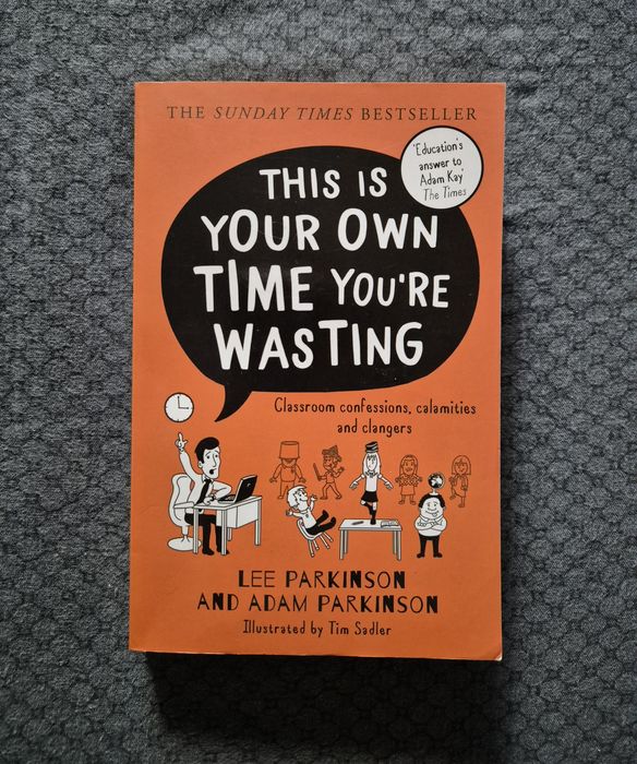 Книга This is Your Own Time You're Wasting. Classroom Confessions, Cal
