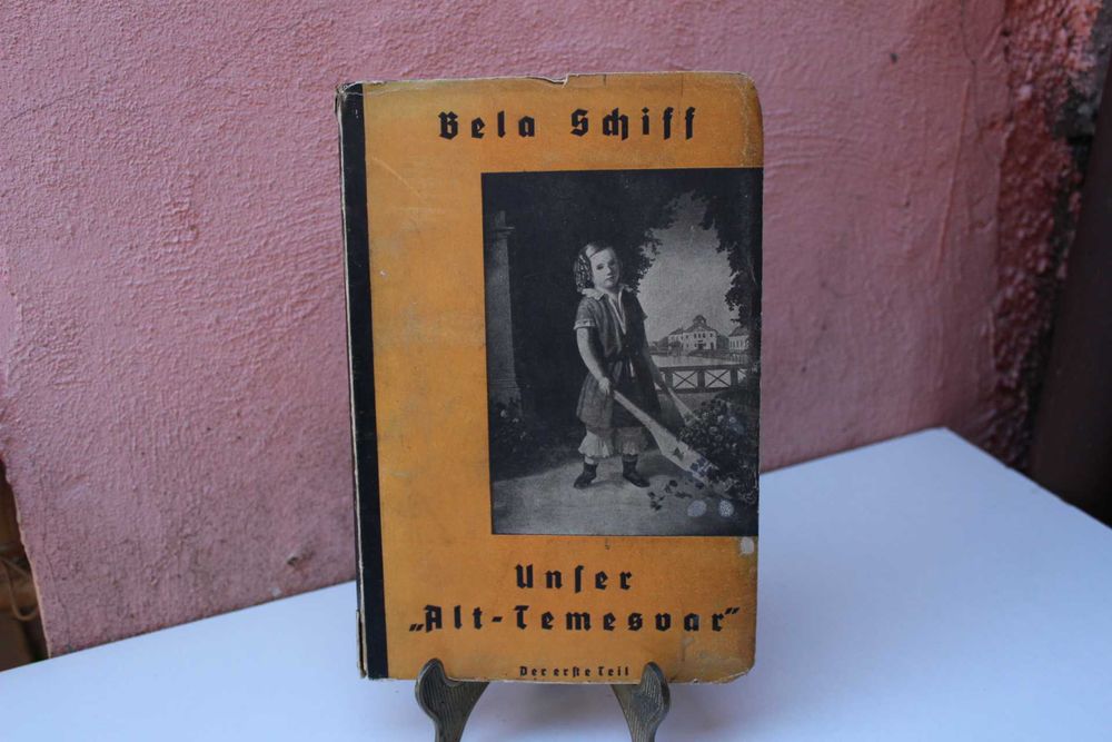 Carte foarte rara UNSER ALT TEMESCHWAR - Timisoara, 1937 Bela Schiff