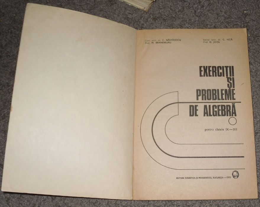 Exerciţii şi probleme de algebră 9-12 Nastasescu 1981