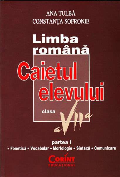 Limba Romana caietul elevului gramatica clasa a7a, a8a editura Corint