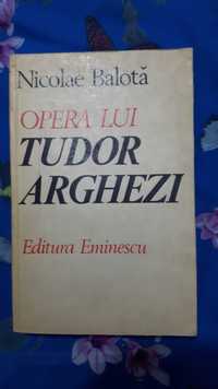 Opera lui Tudor Arghezi - Nicolae Balota, anul 1979, Editura Eminescu
