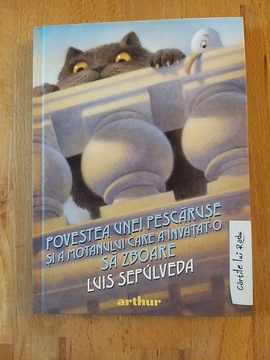 ,,Povestea unei pescărușe și a motanului care a învățat-o să zboare"