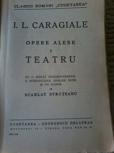 I.L.Caragiale-Opere alese vol.I /Teatru;vol.II/Versuri,schite,an 1940