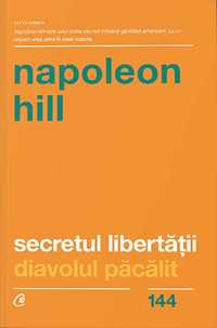 NAPOLEON HILL
Secretul libertatii. Diavolul pacalit.