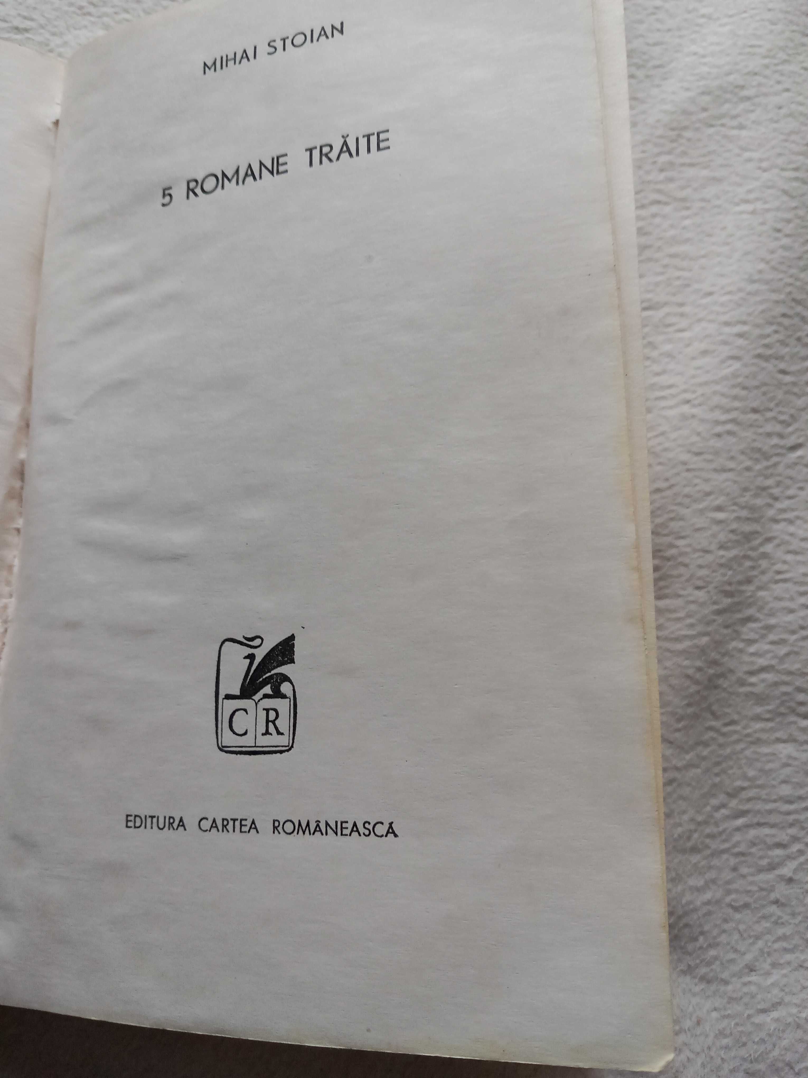 Cartea"Romane trăite" de Mihai Stoian,Editura Cartea Romaneasca 1972