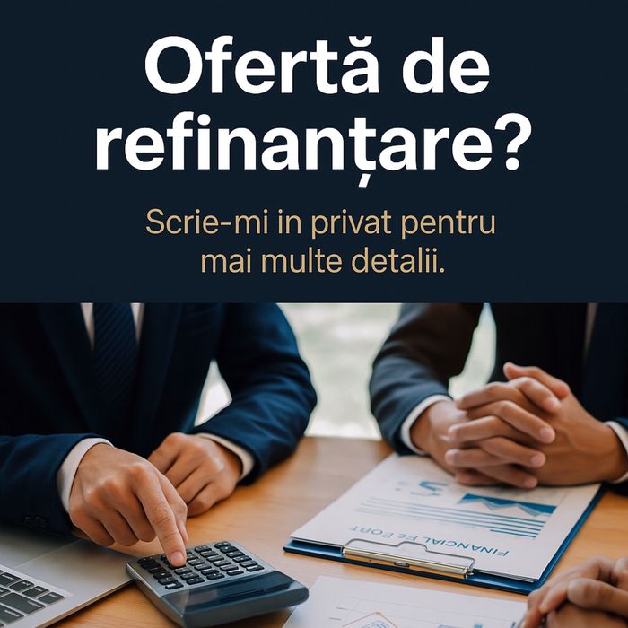Servicii financiare - refinanțare / credit nou