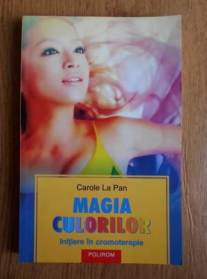 RARA,Magia culorilor.Manual complex de Initiere in cromoterapie 2005