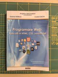 Carti programare - Programare Web. Aplicatii in HTML, CSS si JavaScrip