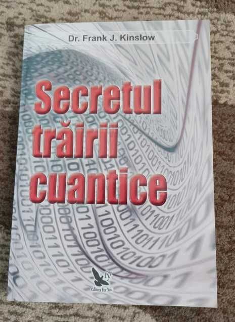Secretul trairii cuantice - Frank J. Kinslow