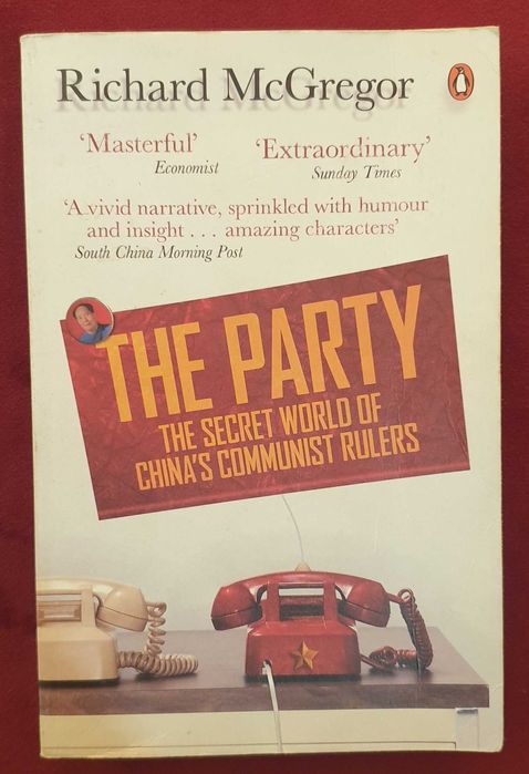 The Party. The Secret World of China's Communist Rulers
