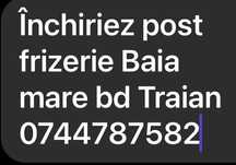 Închiriez post frizeria Baia mare Bd Traian 9