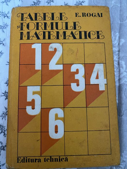 Carte cu formule si tabele matematice, scrisa de E. Rogai.