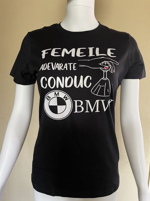 Tricou “Femeile adevarate conduc BMW” 100% bumbac Marime M