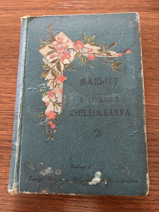 E. Marlitt – A bérgazda cselédleánya, Singer & Wolfner, Budapest 1894
