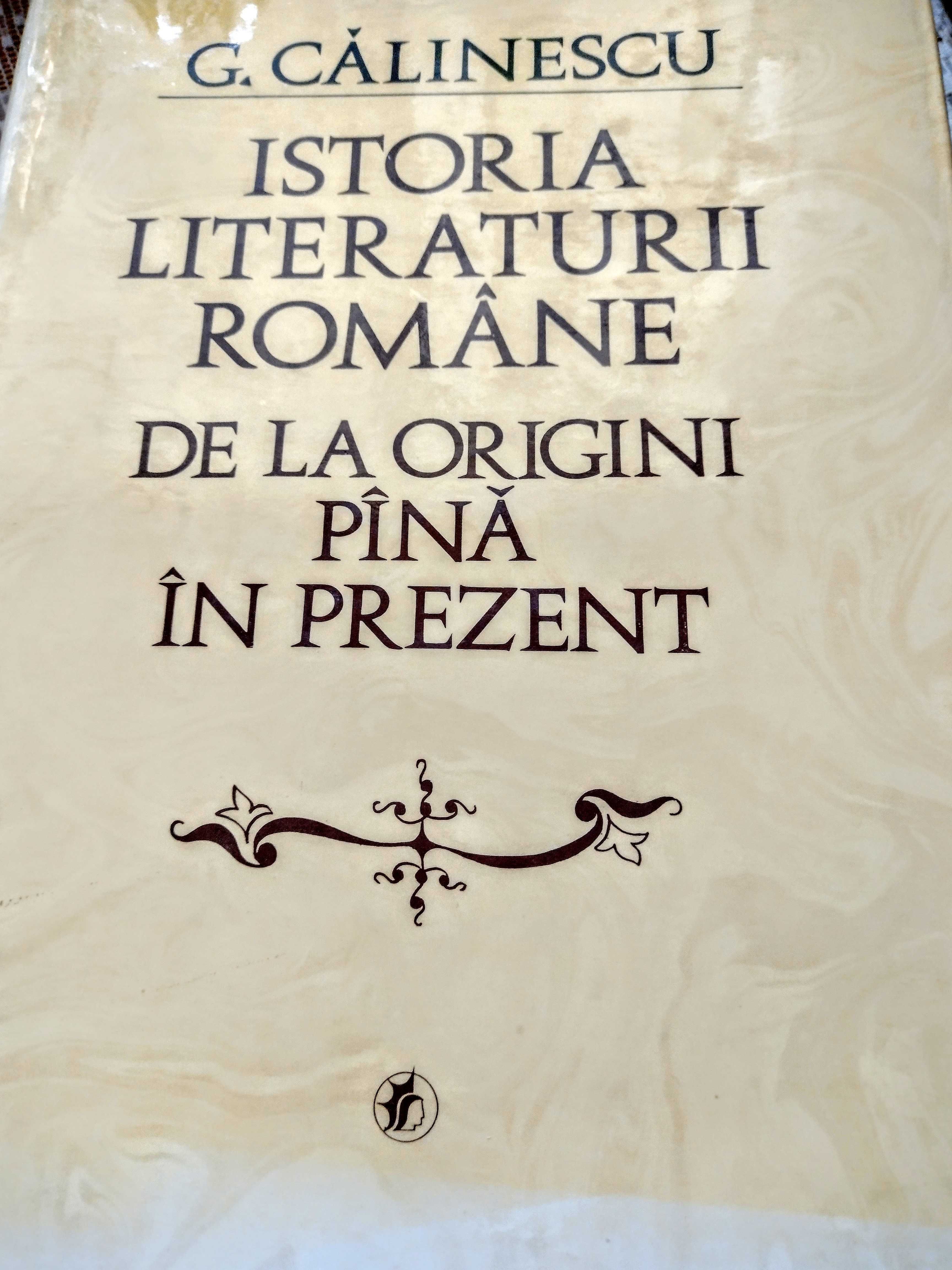 Istoria literaturii romane de la origini pana in prezent - G Calinescu