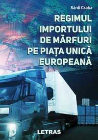 Regimul importului de marfuri pe Piata Unica Europeana (pdf)