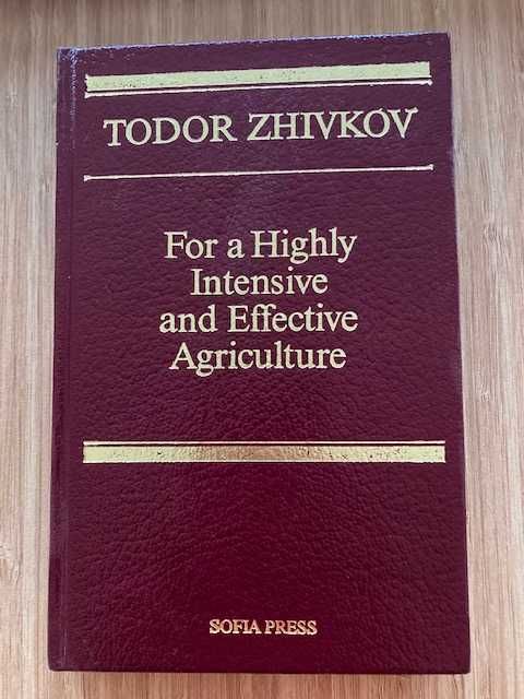 TODOR ZHIVKOV - For a Highly Intensive and Effective Agriculture