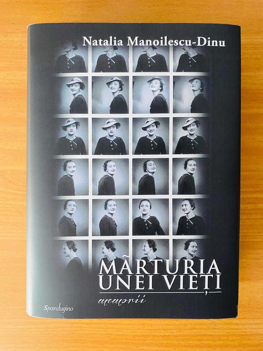 Natalia Manoilescu-Dinu - Marturia unei vieti (Memorii)