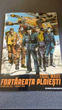 Revistă de benzi desenate: Fortăreața Ploiești -1 august 1943